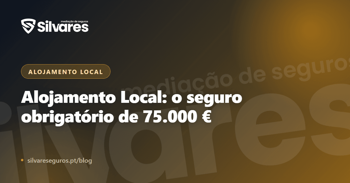 Alojamento Local: o seguro obrigatório de 75.000 € — e o que ele não cobre