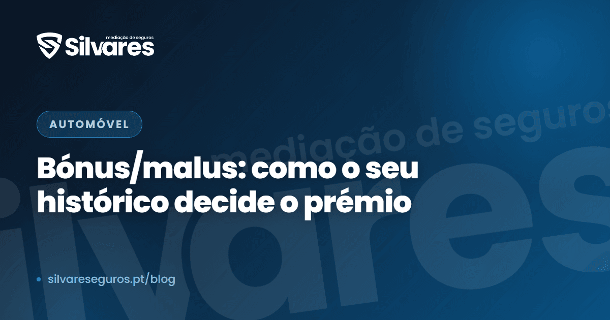 Bónus/malus: como o seu histórico decide o prémio — e como protegê-lo