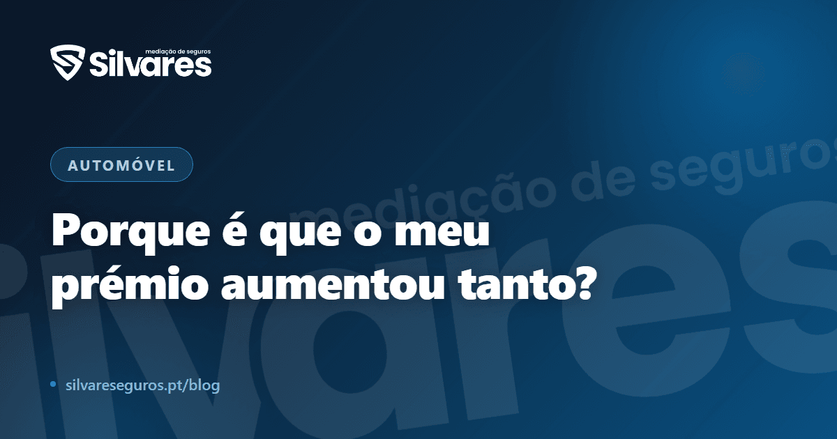 Seguro Automóvel: Porque é que o meu prémio aumentou tanto em 2026?